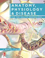 Anatomy, Physiology & Disease for the Health Professions