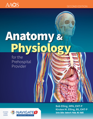 Anatomy  &  Physiology For The Prehospital Provider - American Academy of Orthopaedic Surgeons (AAOS), and Elling, Bob, and Elling, Kirsten M.