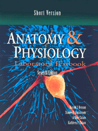 Anatomy & Physiology Labortary Textbook: Short Version