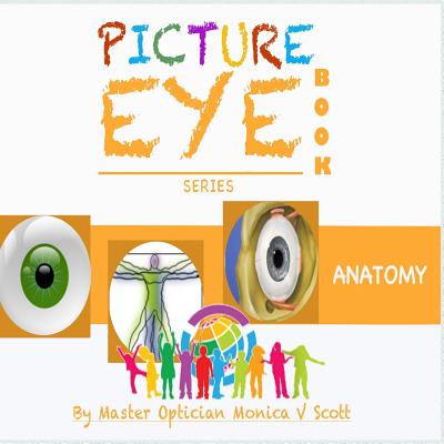 Anatomy: Picture Eye Book - Scott, Monica V