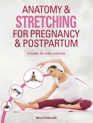 Anatomy & Stretching for Pregnancy & Postpartum - Patio Coll, Mireia