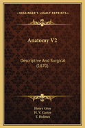 Anatomy V2: Descriptive and Surgical (1870)