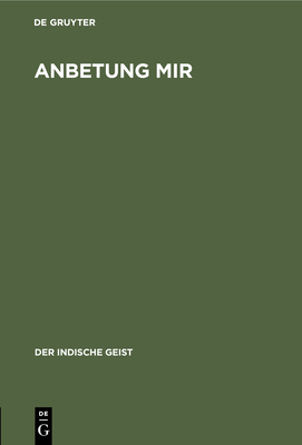 Anbetung Mir: Indische Offenbarungsworte - Zimmer, Heinrich (Translated by)