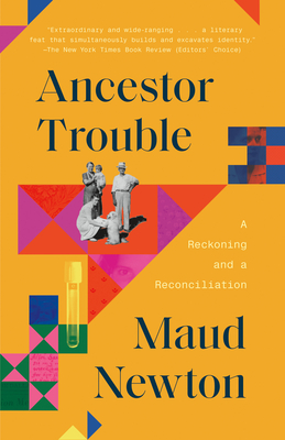 Ancestor Trouble: A Reckoning and a Reconciliation - Newton, Maud