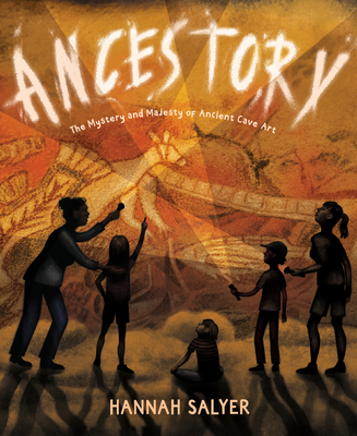 Ancestory: The Mystery and Majesty of Ancient Cave Art - 