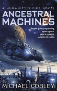 Ancestral Machines: A Humanity's Fire Novel