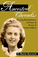 Ancestral Threads:: Weaving Remembrance in Poetry & Essays & Family Folklore