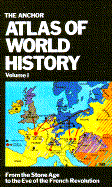 Anchor Atlas of World History Volume 1 - Kinder, Hermann, and Hilgemann, Werner, and Kinder, Gary