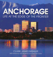 Anchorage: Life at the Edge of the Frontier
