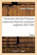 Anciennes Loix Des Francois, Conservees Dans Les Coutumes Angloises. Tome 2