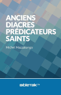 Anciens, Diacres, Predicateurs, Saints