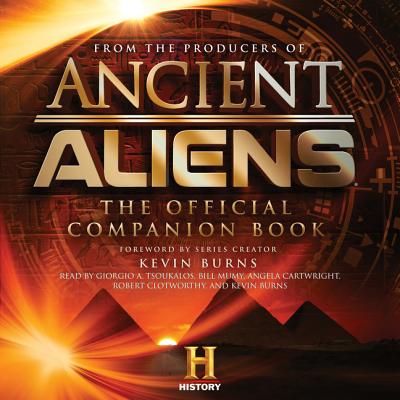 Ancient Aliens(r): The Official Companion Book - Producers of Ancient Aliens, The