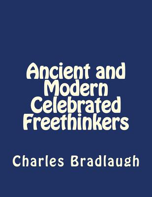 Ancient and Modern Celebrated Freethinkers - Duran, Jhon (Editor), and Bradlaugh, Charles