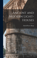 Ancient and Modern Light-houses