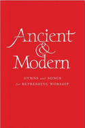 Ancient and Modern Organ Edition: Hymns and Songs for Refreshing worship
