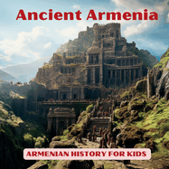 Ancient Armenia for Kids "Journey Through Time"