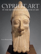 Ancient Art from Cyprus: The Cesnola Collection in the Metropolitan Museum of Art