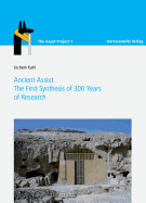 Ancient Asyut: The First Synthesis After 300 Years of Research