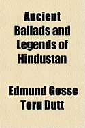 Ancient Ballads and Legends of Hindustan - Toru Dutt