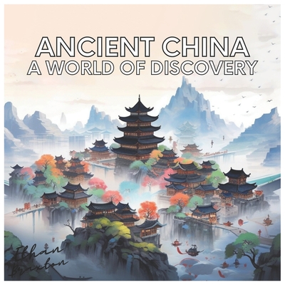 Ancient China: A World of Discovery - Braxton, Ethan