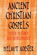Ancient Christian Gospels: Their History and Development