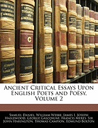 Ancient Critical Essays Upon English Poets and Po?sy, Volume 2