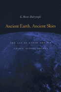 Ancient Earth, Ancient Skies: The Age of Earth and Its Cosmic Surroundings