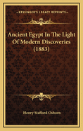 Ancient Egypt in the Light of Modern Discoveries (1883)