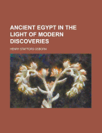 Ancient Egypt in the Light of Modern Discoveries
