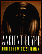 Ancient Egypt - Silverman, David P (Editor)