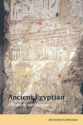 Ancient Egyptian: A Linguistic Introduction - Loprieno, Antonio