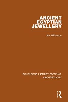 Ancient Egyptian Jewellery - Wilkinson, Alix