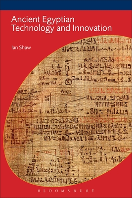 Ancient Egyptian Technology and Innovation - Shaw, Ian