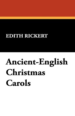 Ancient-English Christmas Carols - Rickert, Edith