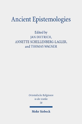 Ancient Epistemologies - Dietrich, Jan (Editor), and Schellenberg-Lagler, Annette (Editor), and Wagner, Thomas (Editor)