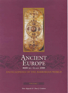 Ancient Europe, 8000 B.C. to A.D. 1000: An Encyclopedia of the Barbarian World, 2 Volume Set