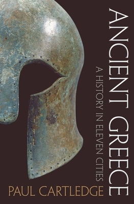 Ancient Greece: A History in Eleven Cities - Cartledge, Paul