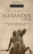 Ancient Greece: The Legacy of Alexander the Great