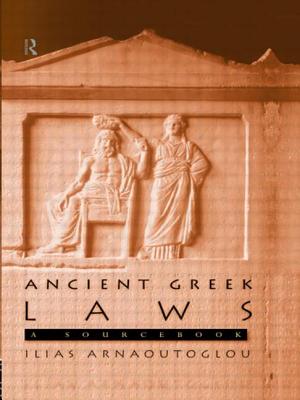 Ancient Greek Laws: A Sourcebook - Arnaoutoglou, Ilias