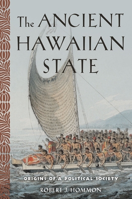 Ancient Hawaiian State: Origins of a Political Society - Hommon, Robert J
