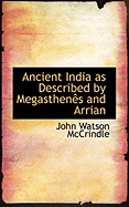 Ancient India as Described by Megasthen?s and Arrian