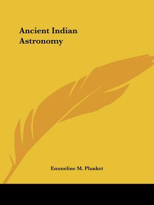 Ancient Indian Astronomy - Plunket, Emmeline M