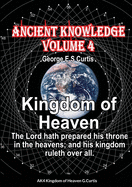 Ancient Knowledge Volume 4: Kingdom of Heaven