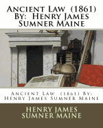 Ancient Law (1861) by: Henry James Sumner Maine