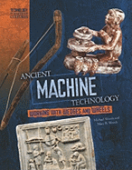 Ancient Machine Technology: From Wheels to Forges