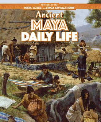 Ancient Maya Daily Life - Niver, Heather Moore