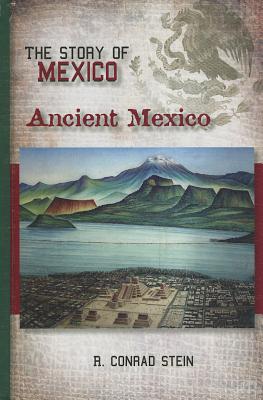 Ancient Mexico - Stein, R Conrad