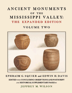 Ancient Monuments of the Mississippi Valley - The Expanded Edition Volume Two