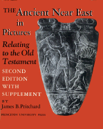 Ancient Near East in Pictures Relating to the Old Testament. with Supplement - Pritchard, James B (Editor)