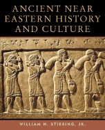 Ancient Near Eastern History and Culture - Stiebing, William H